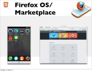 Firefox OS/
Marketplace

Dienstag, 11. Februar 14

 