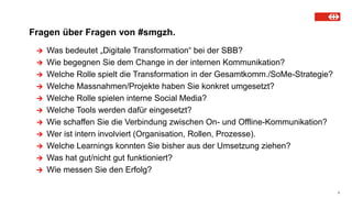 Fragen über Fragen von #smgzh.
2
 Was bedeutet „Digitale Transformation“ bei der SBB?
 Wie begegnen Sie dem Change in de...
