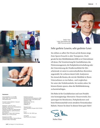 3
to B  Das Magazin für Geschäftsreisen
Editorial
Sehr geehrte Leserin, sehr geehrter Leser
Sie erleben es selbst: Der Druck auf die Kosten steigt.
Zum Sparen braucht es aber Transparenz. Doch
gerade bei den Mobilitätskosten fehlt es in Unternehmen
oft daran. Die Verantwortung für Geschäftsreisen, das
Flottenmanagement, die Parkplatzbewirtschaftung oder
die Unterstützung der Pendlermobilität für Mit­-
ar­beitende ist meist in unterschiedlichen Bereichen
angesiedelt. Sie verlieren damit Geld. Analysieren
Sie einmal alle Kosten, die mit der Mobilität in Ihrem
Unternehmen zu tun haben, und vergleichen
Sie unter den Verkehrsmitteln. Sie werden sehen: Sie
können Kosten sparen, ohne die Mobilitätsleistung
zu beeinträchtigen.
Die Bahn ist für Geschäftsreisen und zum Pendeln
eine kostengünstige Alternative: Steuervorteile, Ein­
sparungen bei Reisekosten, Parkplatzkosten und
beim Flottenunterhalt sowie attraktive Firmenkunden-
Rabatte. Nutzen Sie diese! In diesem Sinne gute Fahrt!
Impressum
Herausgegeben von der SBB,
Stefan Haas, Personenverkehr
Geschäftskunden.
Erscheint dreimal jährlich in Deutsch
und Französisch.
Realisation: Infel AG, Zürich.
Redaktion: Simone Ott (Chefredaktion),
Michael Flückiger (Stv.).
Gestaltung: Guido Von Deschwanden
(Creative Director), Laetitia Buntschu
(Art Direction).
Bildredaktion: Diana Ulrich (Leitung),
Matthias Jurt, Yvonne Schütz.
Redaktionsrat SBB:
David Brunnschweiler, Fabienne Bernet,
Jonathan Keller, Rahel Meile.
Stefan Haas,
Leiter Geschäftskunden
SBB Personenverkehr
Stefan Haas
Redaktionsadresse:
Schweizerische Bundesbahnen SBB
Personenverkehr Geschäftskunden
Redaktion «toB»
Wylerstrasse 123/125
3000 Bern 65
toB@sbb.ch
Übersetzungen:
UGZ Übersetzer Gruppe Zürich GmbH,
Zürich
Druck:
Hertig + Co. AG, 3250 Lyss
Lithografie:
Ast  Fischer AG, Wabern
11
14
 