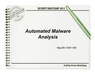 Automated Malware
Analysis
Nguyễn Chấn Việt

 