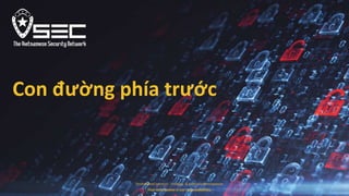 Professional services - training & software development
- Your information is our responsibilities. -
Con đường phía trước
 