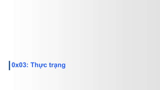 0x03: Thực trạng
 