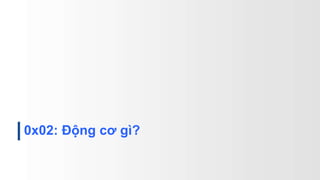 0x02: Động cơ ì?
 