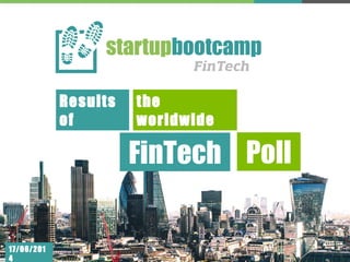 Poll
Results
of
FinTech
the
worldwide
17/06/201
4
 