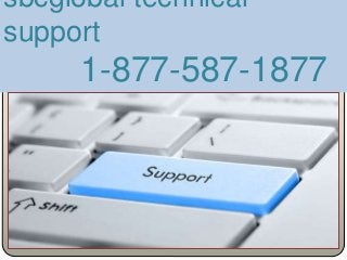 sbcglobal technical
support
1-877-587-1877
 