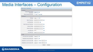 Media Interfaces – Configuration 
© 2014 Sangoma Technologies 48 
 