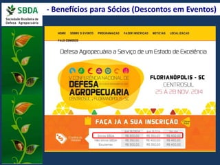 - Benefícios para Sócios (Descontos em Eventos) 
 