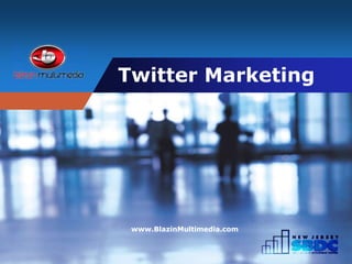 Company
LOGO Twitter Marketing
www.BlazinMultimedia.com
 