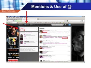Company name
Mentions & Use of @
Blazin Multimedia
 