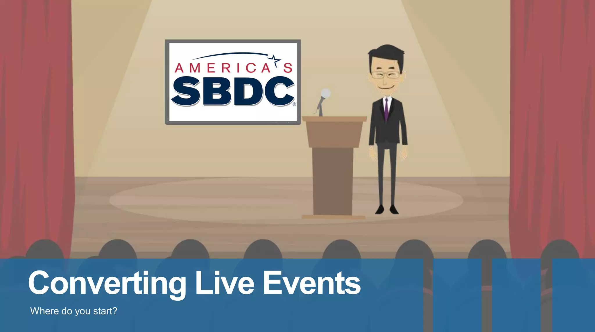 Converting Live Events
Where do you start?
 