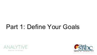 Part 1: Define Your Goals
 