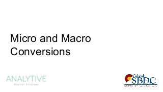 Micro and Macro
Conversions
 