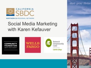 Social Media Marketing
with Karen Kefauver
 