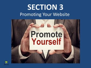 Promoting Your Website
SECTION 3
 
