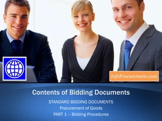 Contents of Bidding Documents STANDARD BIDDING DOCUMENTS Procurement of Goods PART 1 – Bidding Procedures 