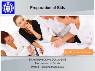 Preparation of Bids STANDARD BIDDING DOCUMENTS Procurement of Goods PART 1 – Bidding Procedures 