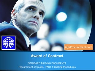 Award of Contract STANDARD BIDDING DOCUMENTS Procurement of Goods -  PART 1 Bidding Procedures 