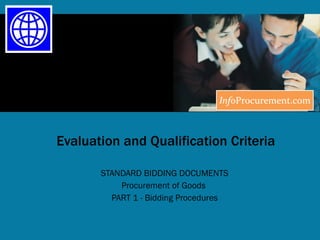 Evaluation and Qualification Criteria STANDARD BIDDING DOCUMENTS Procurement of Goods  PART 1 - Bidding Procedures 
