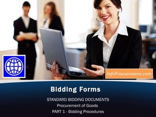 Bidding Forms   STANDARD BIDDING DOCUMENTS Procurement of Goods  PART 1 - Bidding Procedures 
