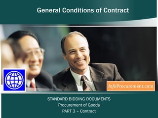 General Conditions  of Contract STANDARD BIDDING DOCUMENTS Procurement of Goods PART  3  –  Contract 