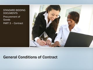 General Conditions  of Contract STANDARD BIDDING DOCUMENTS Procurement of Goods PART  3  –  Contract 