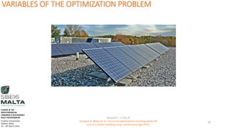 VARIABLES OF THE OPTIMIZATION PROBLEM
Session 4 - 17.03.16
Georgios K. Bekas et.al - Structural optimization including whole life
cost of a timber building using evolutionary algorithms
18
EUROPE & THE
MEDITERRANEAN
TOWARDS A SUSTAINABLE
BUILT ENVIRONMENT.
Excelsior Grand Hotel
Valletta, Malta.
16 – 18th March 2016
 