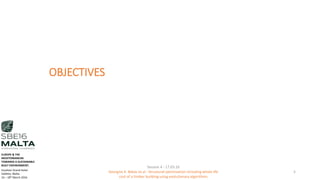 OBJECTIVES
Session 4 - 17.03.16
Georgios K. Bekas et.al - Structural optimization including whole life
cost of a timber building using evolutionary algorithms
5
EUROPE & THE
MEDITERRANEAN
TOWARDS A SUSTAINABLE
BUILT ENVIRONMENT.
Excelsior Grand Hotel
Valletta, Malta.
16 – 18th March 2016
 