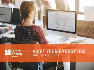 AUDIT YOUR ENERGY USE
WITH 5 EASY STEPS
 
