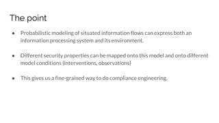 Context, Causality, and Information Flow: Implications for Privacy Engineering, Security, and Data Economics Slide 70