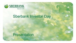 Sberbank Investor Day
Presentation
 