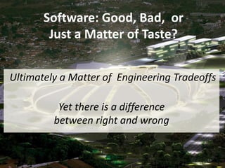 Software: Good, Bad, or Just a Matter of Taste?