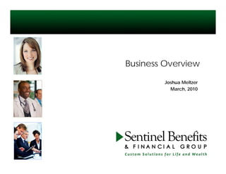 Business Overview

        Joshua Meltzer
          March, 2010
 