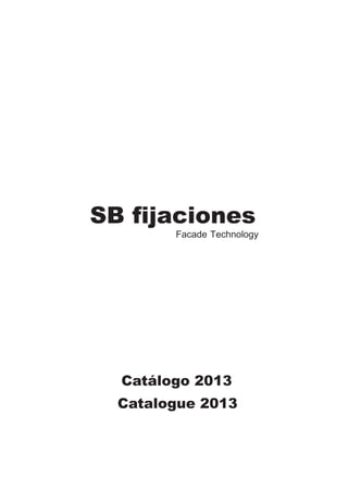 Facade Technology




Catálogo 2013
Catalogue 2013
 