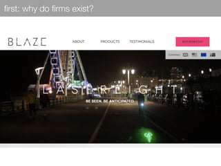 ﬁrst: why do ﬁrms exist?
 