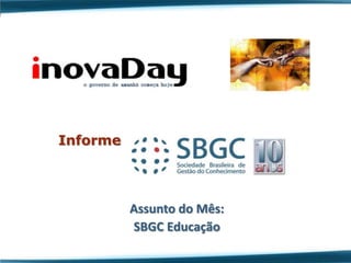 Informe



          Assunto do Mês:
          SBGC Educação
 