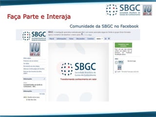 Faça Parte e Interaja
                    Comunidade da SBGC no Facebook
 