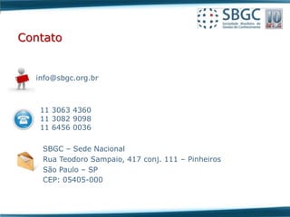 Contato


  info@sbgc.org.br



   11 3063 4360
   11 3082 9098
   11 6456 0036

   SBGC – Sede Nacional
   Rua Teodoro Sampaio, 417 conj. 111 – Pinheiros
   São Paulo – SP
   CEP: 05405-000
 