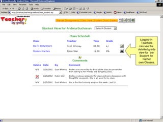 Logged-in  Teachers can see the  detailed grade view for  the  Student for  his/her own Classes. 