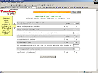 Teachers spend  10-20 minutes at the beginning Of a grading period to setup each  Class. 