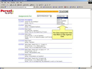 The Class Assignment View Has filters to help organize Data. 