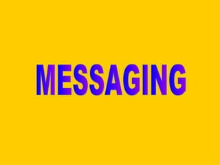 MESSAGING 