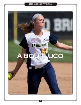 29
2016 UCO SOFTBALL
ABOUT UCO
 