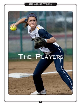 7
2016 UCO SOFTBALL
The Players
 