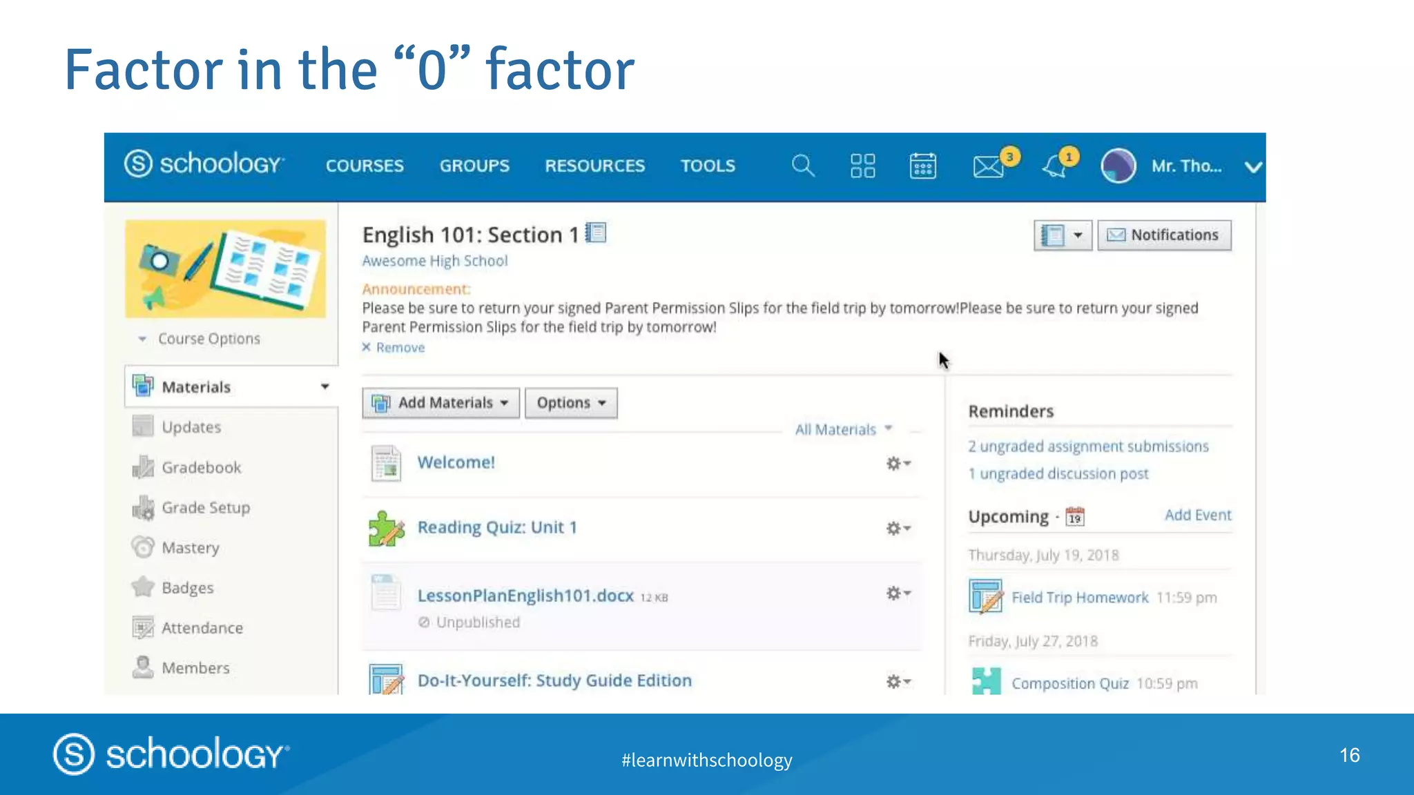 #learnwithschoology
Factor in the “0” factor
1616
 