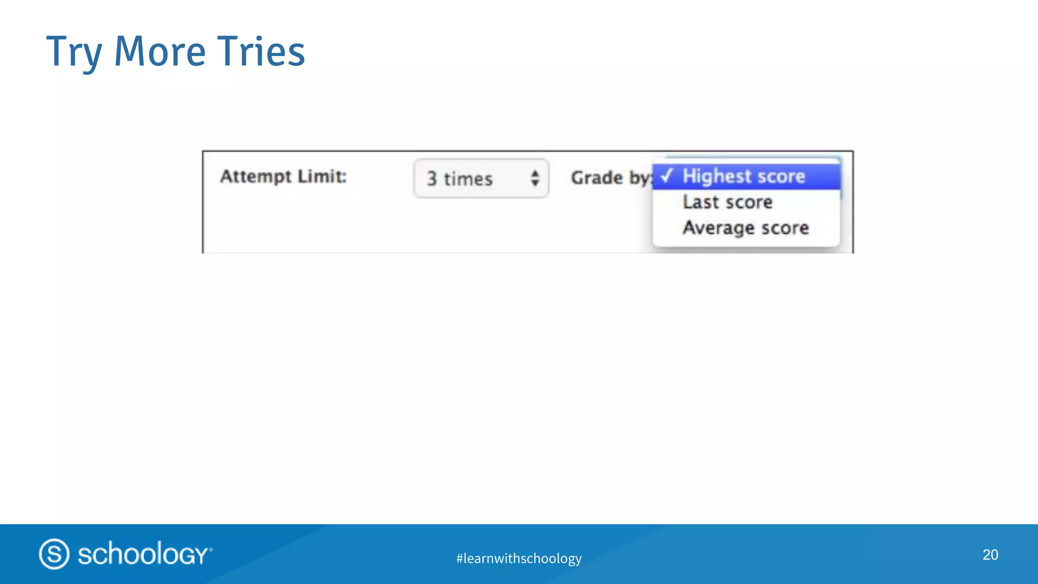 #learnwithschoology
Try More Tries
2020
 