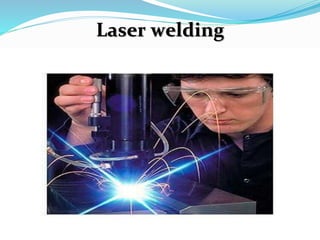 Laser welding
 