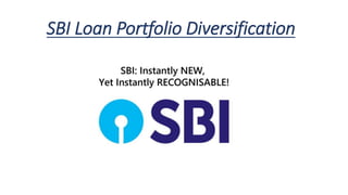 SBI Loan Portfolio Diversification
 