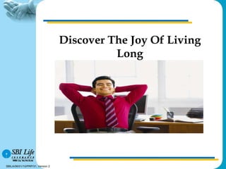 Discover The Joy Of Living Long 