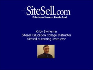 Kirby Swinemar Sitesell Education College Instructor Sitesell eLearning Instructor 