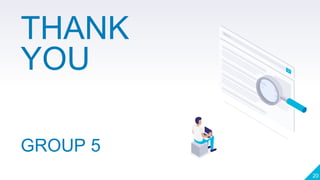 20
THANK
YOU
GROUP 5
 